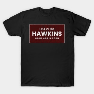 Leaving Hawkins - Coming Again Soon T-Shirt